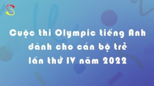 Cuộc thi “Olympic Tiếng Anh dành cho cán bộ trẻ lần thứ IV năm 2022”